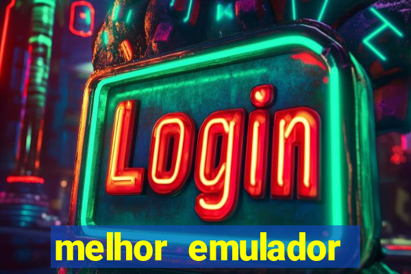 melhor emulador para pc fraco